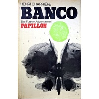 Banco. The Further Adventures Of Papillon