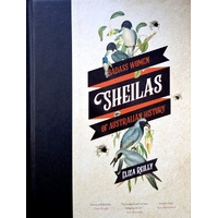 Sheilas. Badass Women Of Australian History