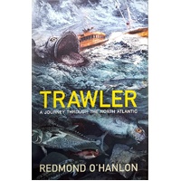 Trawler. A Journey Through The North Atlantic