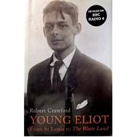 Young Eliot. From St Louis To The Waste Land