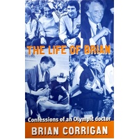The Life Of Brian. Confessions Of An Olympic Doctor