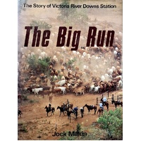 The Big Run. The Story Of Victoria River Downs Station
