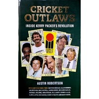 Cricket Outlaws. Inside Kerry Packer's World Series Revolution