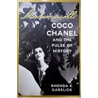 Mademoiselle. Coco Chanel And The Pulse Of History