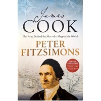 James Cook. The Story Behind The Man Who Mapped The World