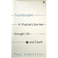 Soundscapes. A Musician's Journey Through Life And Death