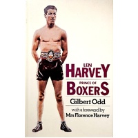 Len Harvey. Prince Of Boxers