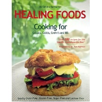 Healing Foods. Cooking For Celiacs, Colitis, Crohn's And IBS