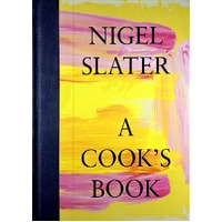 A Cook's Book. The Essential Nigel Slater