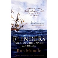 Flinders. The Man Who Mapped Australia