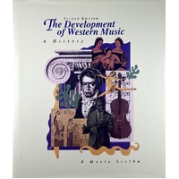 The Development Of Western Music. A History