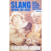 Slang Down The Ages. A Historical Development Of Slang