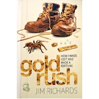 Gold Rush. How I Made, Lost And Made A Fortune
