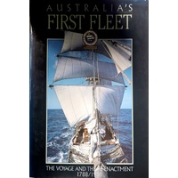 Australia's First Fleet. The Voyage And The Re-Enactment 1788-1988