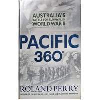 Pacific 360. Australia's Battle For Survival In World War II