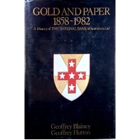 Gold And Paper 1858-1982. A History Of The National Bank Of Australasia Ltd
