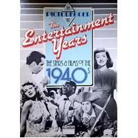 The Entertainment Years. The Stars And Films Of The 1940s