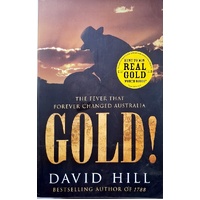 Gold. The Fever That Forever Changed Australia