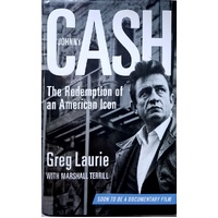 Johnny Cash. The Redemption Of An American Icon