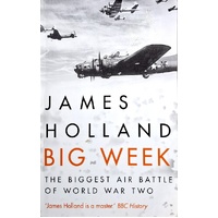 Big Week. The Biggest Air Battle Of World War Two