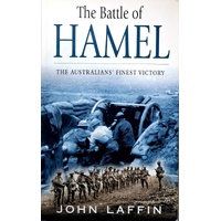 The Battle Of Hamel. The Australians' Finest Victory