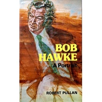 Bob Hawke. A Portrait