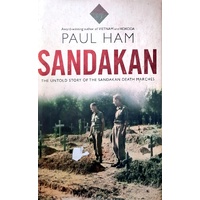 Sandakan. The Untold Story Of The Sandakan Death Marches