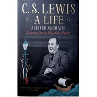 C. S. Lewis. A Life. Eccentric Genius, Reluctant Prophet