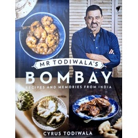 Mr Todiwala's Bombay. Recipes And Memories From India