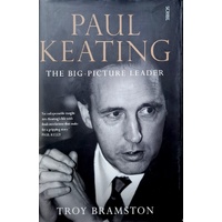 Paul Keating. The Big Picture Leader