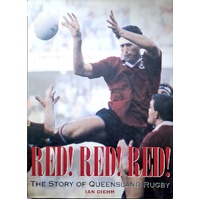 Red Red Red. The Story Of Queensland Rugby