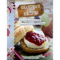 Grandma's Best Recipes. Home Made And Much Loved Favourites From Grandma's Kitchen