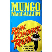 Run, Johnny, Run. The Story Of The 2004 Election