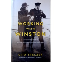 Working With Winston. The Unsung Women Behind Britain's Greatest Statesman