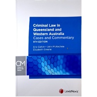 Criminal Law In Queensland And Western Australia. Cases And Commentary, 9th Edition
