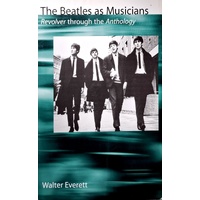 The Beatles As Musicians. Revolver Through The Anthology