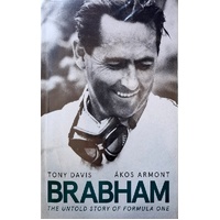 Brabham. The Untold Story Of Formula One And Australia's Greatest Ever Racing Driver