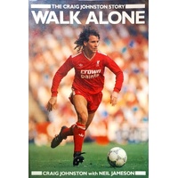 Walk Alone. The Craig Johnston Story