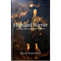 Highland Warrior. Alasdair MacColla And The Civil Wars