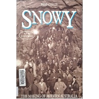 Snowy. The Making Of Modern Australia
