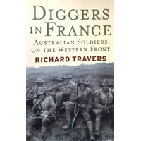 Diggers In France. Australian Soldiers On The Western Front
