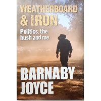Weatherboard And Iron, Politics, The Bush And Me