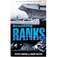 Breaking Ranks. The True Story Behind The HMAS Voyager Scandal