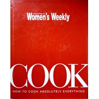 Cook. How To Cook Absolutely Everything