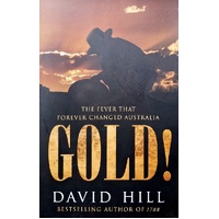 Gold. The Fever That Forever Changed Australia