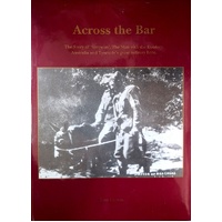 Across The Bar. The Story Of Simpson - The Man With The Donkey. Australia And Tyneside's Great Military Hero