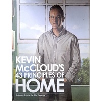 Kevin McClouda??s 43 Principles Of Home. Enjoying Life In The 21st Century