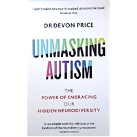 Unmasking Autism. The Power Of Embracing Our Hidden Neurodiversity