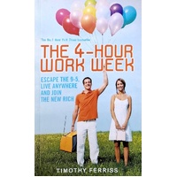 The 4-Hour Work Week. Escape The 9-5, Live Anywhere And Join The New Rich