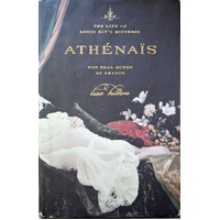 Athenais. The Life Of Louis XIV's Mistress-The Real Queen Of France